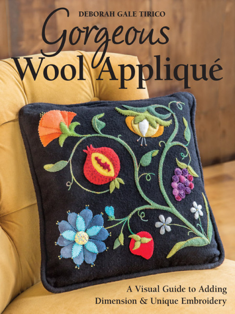 Gorgeous Wool Appliqué: A Visual Guide to Adding Dimension & Unique Embroidery - FULL INSTANT DOWNLOAD | PDF DOCX EPUB