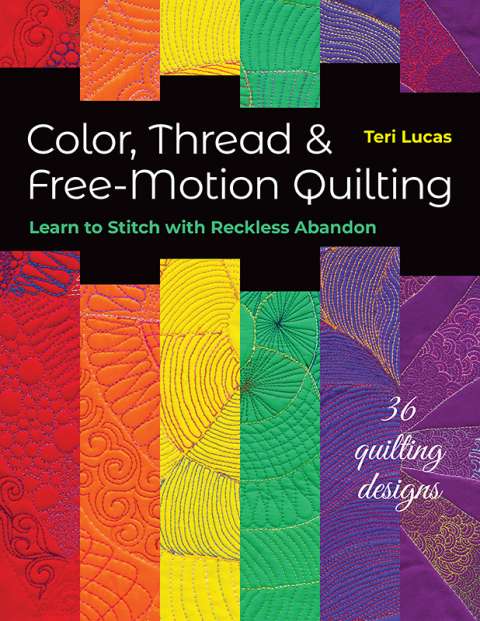 Color, Thread & Free-Motion Quilting: Learn to Stitch with Reckless Abandon - FULL INSTANT DOWNLOAD | PDF DOCX EPUB