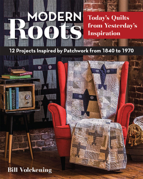 Modern Roots: 12 Projects Inspired by Patchwork from 1840 to 1970 - FULL INSTANT DOWNLOAD | PDF DOCX EPUB