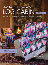 Omslagafbeelding: Not Your Grandmother's Log Cabin 2nd edition 9781617452291