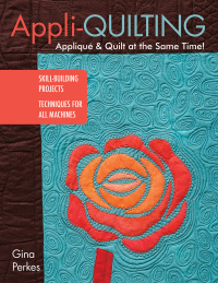 表紙画像: Appli-quilting - Appliqué & Quilt at the Same Time! 9781617452741