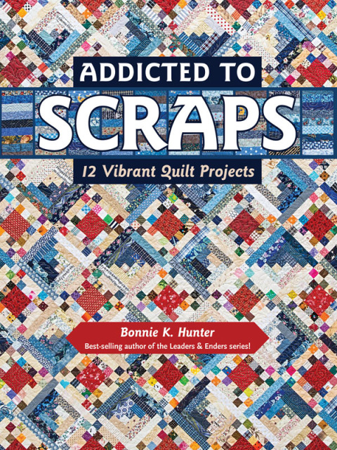 Addicted to Scraps: 12 Vibrant Quilt Projects - FULL INSTANT DOWNLOAD | PDF DOCX EPUB