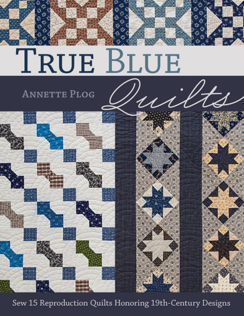 True Blue Quilts: Sew 15 Reproduction Quilts Honoring 19th-Century Designs - FULL INSTANT DOWNLOAD | PDF DOCX EPUB