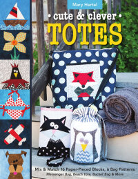 Cover image: Cute & Clever Totes 9781617454486