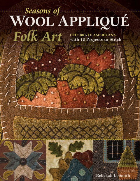 Seasons of Wool Appliqué Folk Art: Celebrate Americana with 12 Projects to Stitch - FULL INSTANT DOWNLOAD | PDF DOCX EPUB