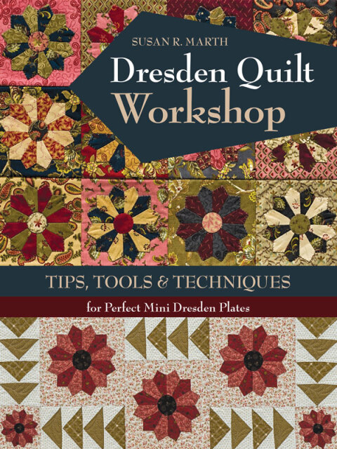 Dresden Quilt Workshop: Tips, Tools & Techniques for Perfect Mini Dresden Plates - FULL INSTANT DOWNLOAD | PDF DOCX EPUB