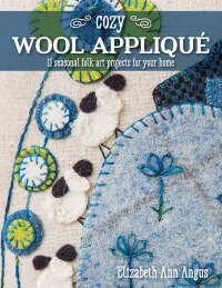 Cover image: Cozy Wool Appliqué 9781617456008