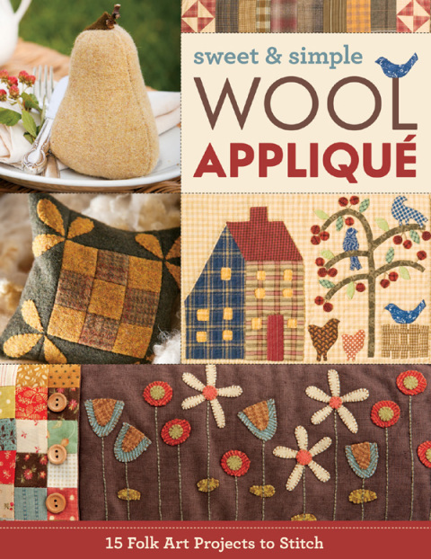 Sweet & Simple Wool Appliqué: 15 Folk Art Projects to Stitch - FULL INSTANT DOWNLOAD | PDF DOCX EPUB