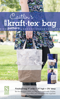 Cover image: Caitlin's 3-in-1 kraft-tex Bag Pattern 9781617456459