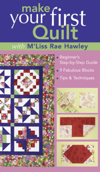 Omslagafbeelding: Make Your First Quilt with M'Liss 9781571204660