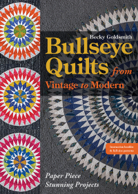 Omslagafbeelding: Bullseye Quilts from Vintage to Modern 9781617457616