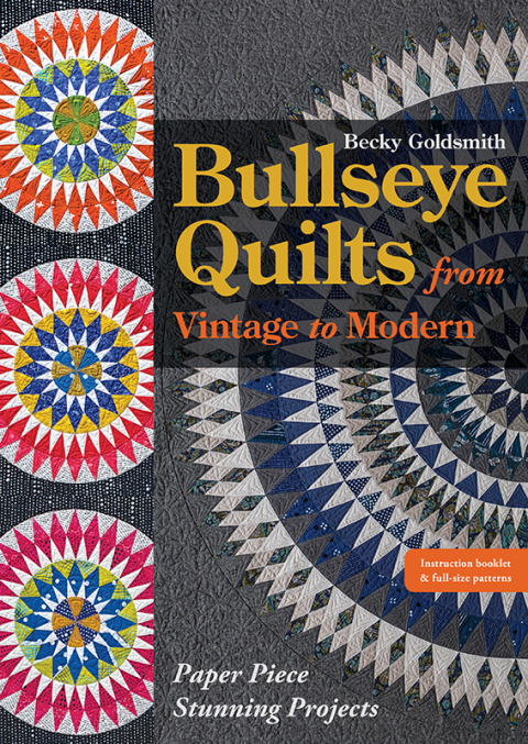 Bullseye Quilts from Vintage to Modern: Paper Piece Stunning Projects - FULL INSTANT DOWNLOAD | PDF DOCX EPUB