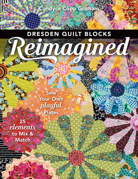 Dresden Quilt Blocks Reimagined: Sew Your Own Playful Plates; 25 Elements to Mix & Match - FULL INSTANT DOWNLOAD | PDF DOCX EPUB