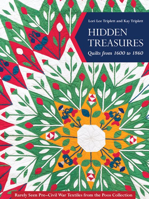Hidden Treasures: Quilts from 1600 to 1860, Rarely Seen Pre-Civil War Textiles from the Poos Collection - FULL INSTANT DOWNLOAD | PDF DOCX EPUB