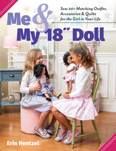 Me and My 18 inch Doll: Sew 20+ Matching Outfits, Accessories & Quilts for the Girl in Your Life - FULL INSTANT DOWNLOAD | PDF DOCX EPUB