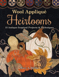 Cover image: Wool Appliqué Heirlooms 9781617458156