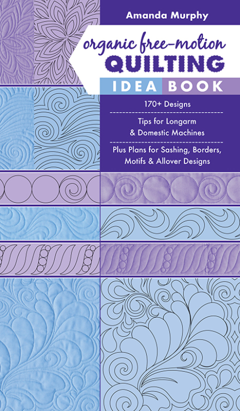 Organic Free-Motion Quilting Idea Book: 170 Designs; Tips for Longarm & Domestic Machines; Plus Plans for Sashing, Borders, Motifs & Allover Designs - FULL INSTANT DOWNLOAD | PDF DOCX EPUB