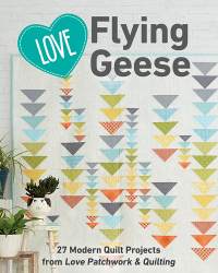 Cover image: Love Flying Geese 9781617458422