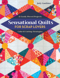 Imagen de portada: Sensational Quilts for Scrap Lovers 9781617458682