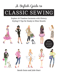 صورة الغلاف: A Stylish Guide to Classic Sewing 9781617458729