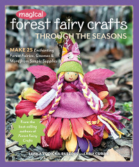صورة الغلاف: Magical Forest Fairy Crafts Through the Seasons 9781617456619