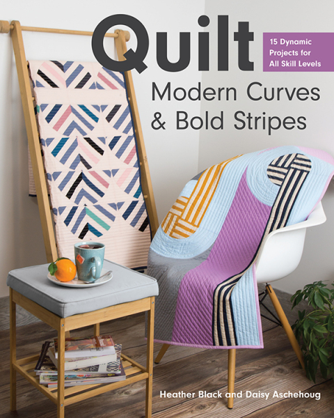 Quilt Modern Curves & Bold Stripes: 15 Dynamic Projects for All Skill Levels - FULL INSTANT DOWNLOAD | PDF DOCX EPUB