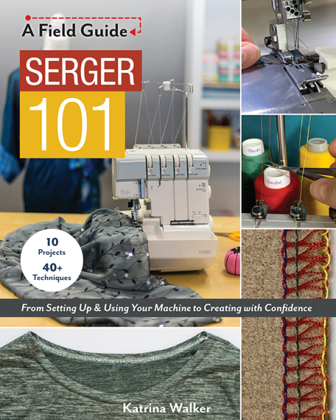 Serger 101: From Setting Up & Using Your Machine to Creating with Confidence - FULL INSTANT DOWNLOAD | PDF DOCX EPUB