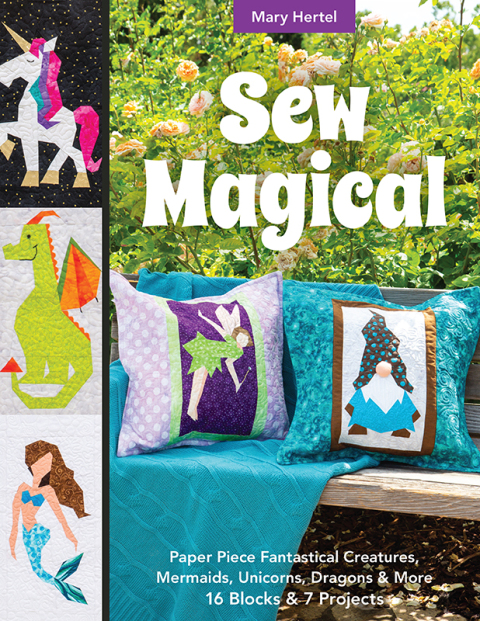Sew Magical: Paper Piece Fantastical Creatures, Mermaids, Unicorns, Dragons & More: 16 Blocks & 7 Projects - FULL INSTANT DOWNLOAD | PDF DOCX EPUB