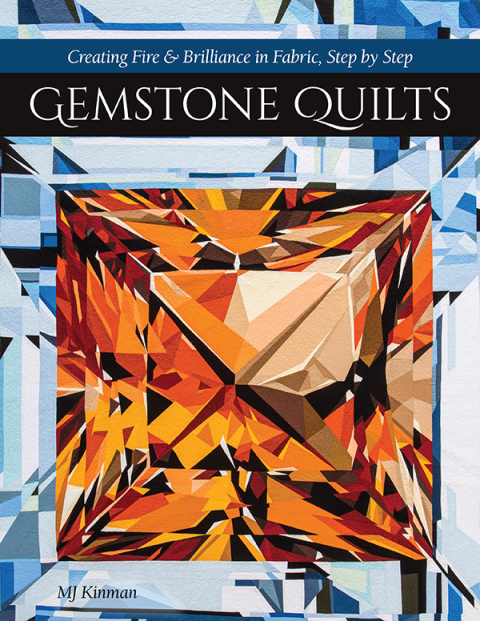 Gemstone Quilts: Creating Fire & Brilliance in Fabric, Step by Step - FULL INSTANT DOWNLOAD | PDF DOCX EPUB