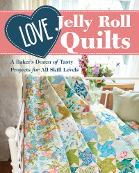 表紙画像: Love Jelly Roll Quilts 9781617459559