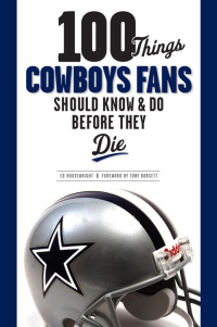 Titelbild: 100 Things Cowboys Fans Should Know & Do Before They Die 9781600780806