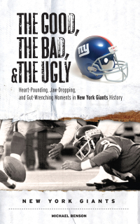 Omslagafbeelding: The Good, the Bad, &amp; the Ugly: New York Giants 9781600780127