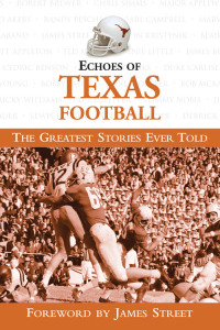 صورة الغلاف: Echoes of Texas Football 1st edition 9781572437630