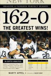 Imagen de portada: 162-0: Imagine a Yankees Perfect Season 9781600783258