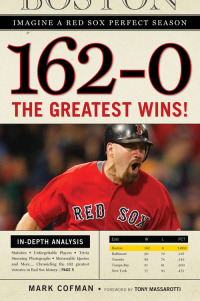 Cover image: 162-0: Imagine a Red Sox Perfect Season 9781600783456