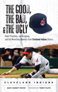 Omslagafbeelding: The Good, the Bad, & the Ugly: Cleveland Indians 9781600780479