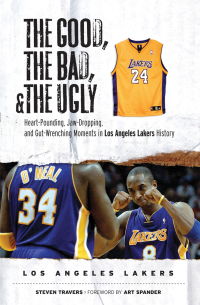 صورة الغلاف: The Good, the Bad, &amp; the Ugly: Los Angeles Lakers 9781600780042