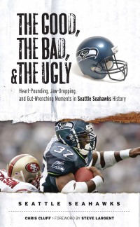 Imagen de portada: The Good, the Bad, & the Ugly: Seattle Seahawks 9781572439771