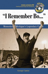 صورة الغلاف: "I Remember Bo. . ." Memories of Michigan's Legendary Coach 9781600780073