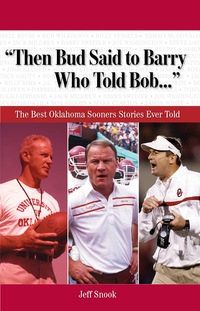Imagen de portada: "Then Bud Said to Barry, Who Told Bob. . ." The Best Oklahoma Sooners Stories Ever Told 9781572439979