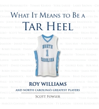 صورة الغلاف: What It Means to Be a Tar Heel 9781600783784