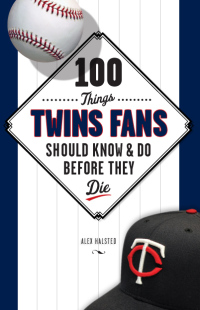 表紙画像: 100 Things Twins Fans Should Know &amp; Do Before They Die 1st edition 9781600785542