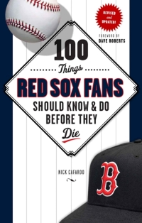 Cover image: 100 Things Red Sox Fans Should Know &amp; Do Before They Die 1st edition 9781600786327