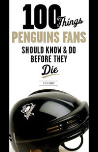 Imagen de portada: 100 Things Penguins Fans Should Know & Do Before They Die 9781600785955