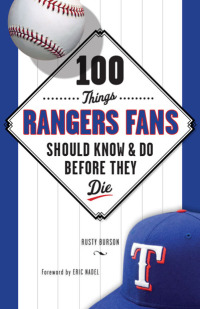 Cover image: 100 Things Rangers Fans Should Know &amp; Do Before They Die 1st edition 9781600786426