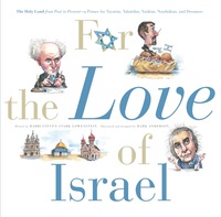 Omslagafbeelding: For the Love of Israel: The Holy Land: From Past to Present. An A-Z Primer for Hachamin, Talmidim, Vatikim, Noodnikim, and Dreamers 9781600786778