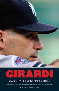 Omslagafbeelding: Girardi: Passion In Pinstripes 9781600785825