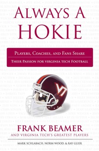 Imagen de portada: Always a Hokie: Players, Coaches, and Fans Share Their Passion for Hokies Football 9781600786181