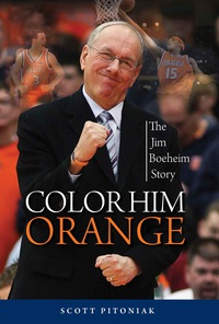 صورة الغلاف: Color Him Orange: The Jim Boeheim Story 9781600785177