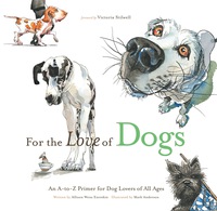 Omslagafbeelding: For the Love of Dogs: An A-to-Z Primer for Dog Lovers of All Ages 9781600783715